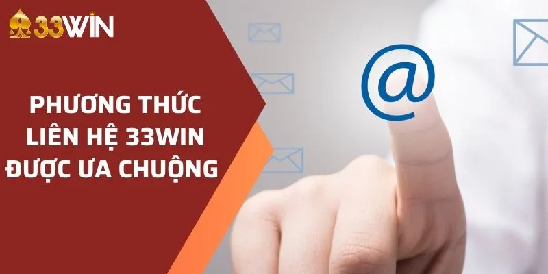 Liên hệ 33win bằng cách gửi thư điện tử siêu tiện lợi 